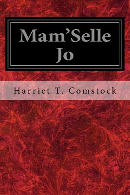 Mam'Selle Jo - Comstock, Harriet T