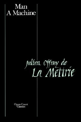 Man a Machine - De La Mettrie, Julien Jan Offray