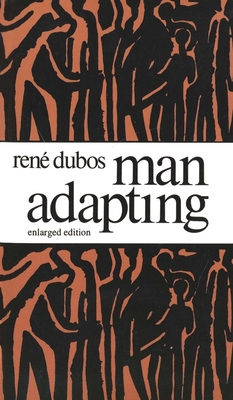 Man Adapting, Enlarged Edition - Dubos, Rene
