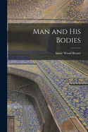 Man and His Bodies