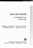 Man and Nature: An Anthropological Essay in Human Ecology - Watson, Patty J, and Watson, Richard A, Professor