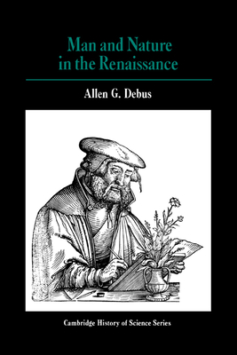 Man and Nature in the Renaissance - Debus, Allen George