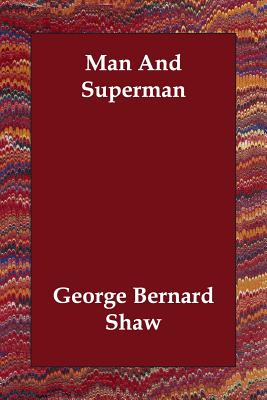 Man And Superman - Shaw, George Bernard