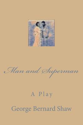 Man and Superman - Shaw, George Bernard