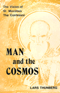 Man and the Cosmos: The Vision of St. Maximus the Confessor