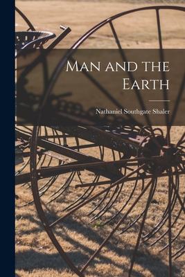 Man and the Earth - Shaler, Nathaniel Southgate