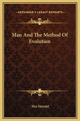 Man and the Method of Evolution - Heindel, Max