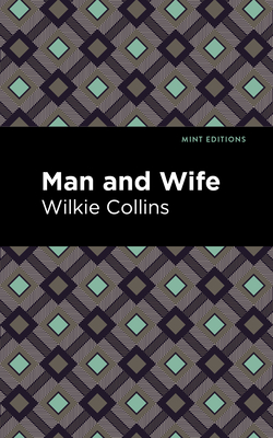 Man and Wife - Collins, Wilkie, and Editions, Mint (Contributions by)
