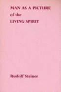 Man as a Picture of the Living Spirit