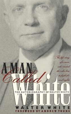 Man Called White: The Autobiography of Walter White - White, Walter