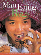 Man Eating Bugs: Art and Science of Eating Insects