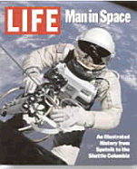 Man in Space: An Illustrated History from Sputnik to the Shuttle Columbia