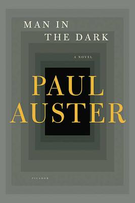 Man in the Dark - Auster, Paul