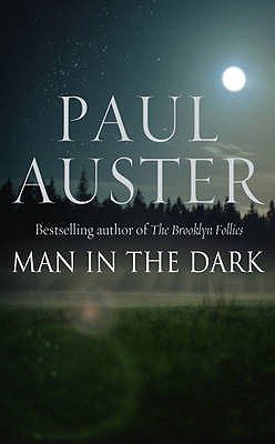 Man in the Dark - Auster, Paul