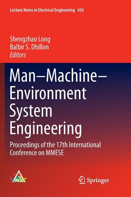 Man-Machine-Environment System Engineering: Proceedings of the 17th International Conference on Mmese - Long, Shengzhao (Editor), and Dhillon, Balbir S (Editor)