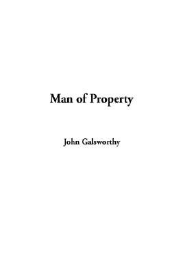 Man of Property - Galsworthy, John, Sir