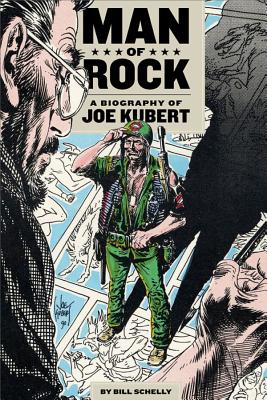 Man of Rock: A Biography of Joe Kubert - Schelly, Bill