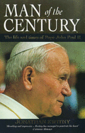 Man of the Century: Pope John Paul II - Kwitny, Jonathan