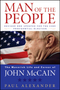 Man of the People: The Maverick Life and Career of John McCain