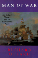 Man of War: Sir Robert Holmes and the Restoration Navy