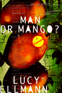 Man or Mango?: A Lament