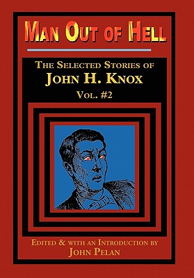 Man Out of Hell - Knox, John H, Professor, and Pelan, John (Introduction by), and O'Keefe, Gavin L (Designer)