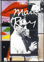 Man Ray: Prophet of the Avant-Garde
