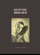 Man Ray's Paris Portraits: 1921-39 - Ray, Man, and Baum, Timothy, and Hemphill, George (Editor)