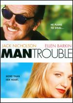 Man Trouble - Bob Rafelson