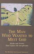 MAN WHO WANTED TO MEET GOD