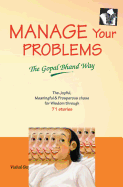 Manage Your Problems - the Gopal Bhand Way: The Gopal Bhand Way