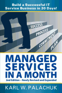 Managed Services in a Month - Build a Successful It Service Business in 30 Days - 2nd Ed.