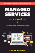 Managed Services in a Month: Build a Successful, Modern Computer Consulting Business in 30Days