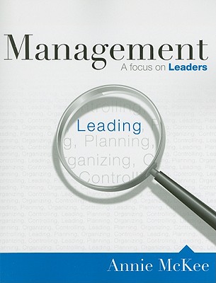 Management: A Focus on Leaders: United States Edition - McKee, Annie