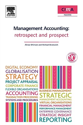 Management Accounting: Retrospect and Prospect - Bhimani, Al, and Bromwich, Michael