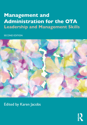 Management and Administration for the Ota: Leadership and Management Skills - Jacobs, Karen (Editor)