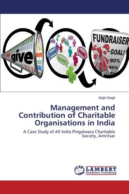 Management and Contribution of Charitable Organisations in India - Singh Baljit