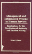 Management and Information Systems in Human Services: Implications for the Distribution of Authority & Decision Making