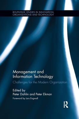 Management and Information Technology: Challenges for the Modern Organization - Ekman, Peter (Editor), and Dahlin, Peter (Editor)