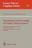 Management and Processing of Complex Data Structures: Third Workshop on Information Systems and Artificial Intelligence, Hamburg, Germany, February 28 - March 2, 1994. Proceedings