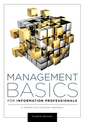 Management Basics for Information Professionals - Evans, G Edward, and Greenwell, Stacey