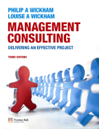 Management Consulting: Delivering an Effective Project - Wickham, Philip A, and Wickham, Louise