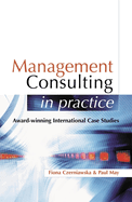 Management Consulting in Practice: A Casebook of International Best Practice