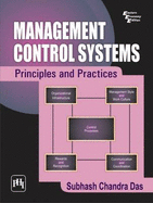 Management Control Systems: Principles and Practice - Das, Subhash Chandra