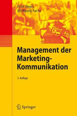 Management Der Marketing-Kommunikation - Unger, Fritz, and Fuchs, Wolfgang