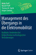 Management Des bergangs in Die Elektromobilitt: Radikales Umdenken Bei Tiefgreifenden Technologischen Vernderungen