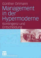 Management in Der Hypermoderne: Kontingenz Und Entscheidung