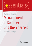Management in Komplexitat Und Unsicherheit: Fur Agile Manager