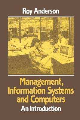 Management, Information Systems and Computers - Anderson, Roy