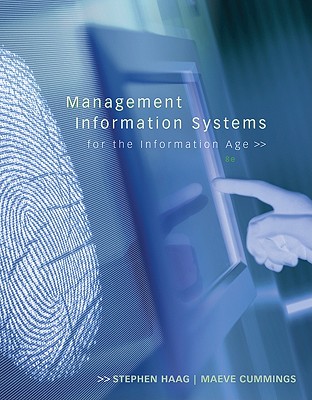 Management Information Systems for the Information Age - Haag Stephen, and Cummings Maeve, and Haag, Stephen
